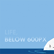 Life Below 600px